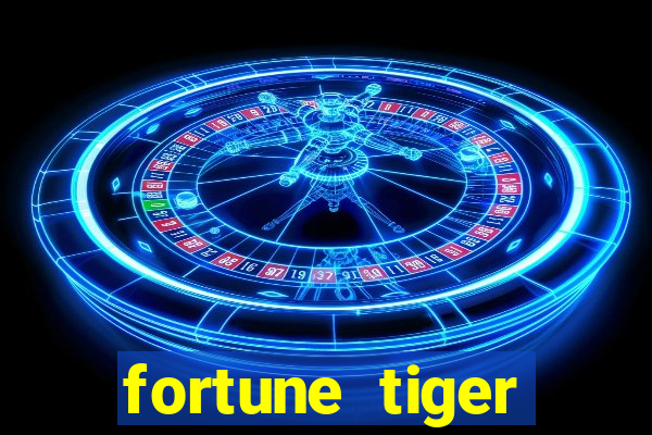 fortune tiger minimo 1 real